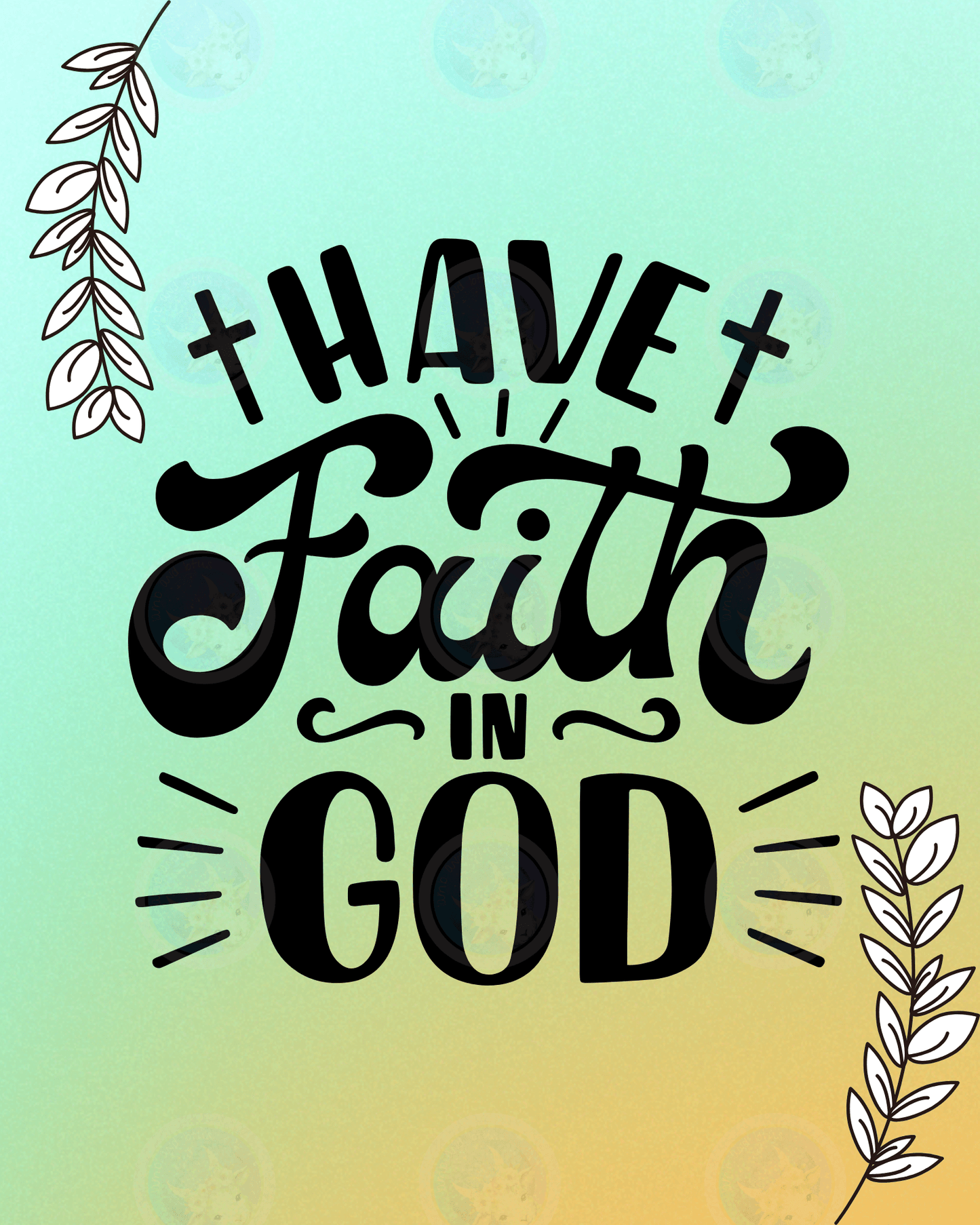 Have Faith in God - Digital Wall Art 16x20