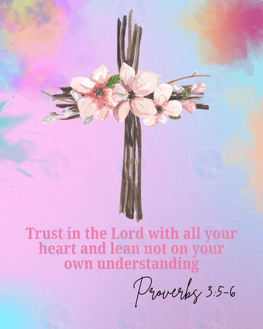 Trust in the Lord... Proverbs 3:5-6 - Digital Wall Art 16x20