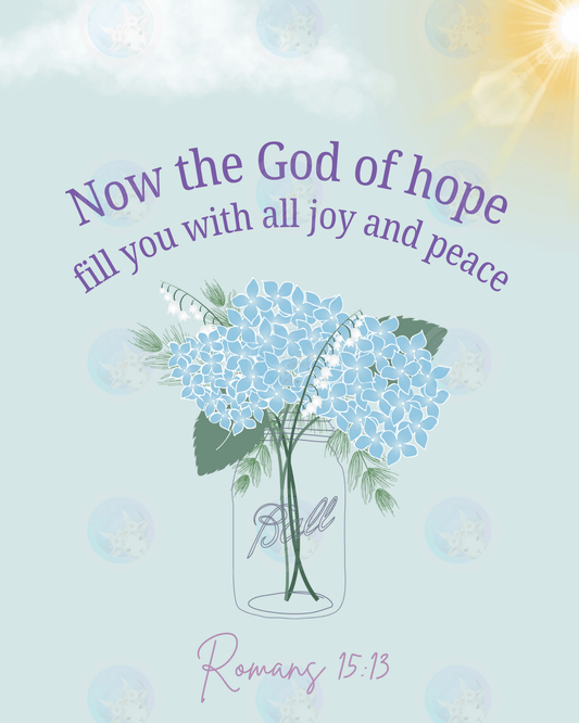 Now the God of hope... Romans 15:13 - Digital Wall Art 16x20