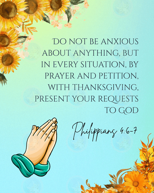 Do not be anxious about anything... Philippians 4:6-7 - Digital Wall Art 16x20