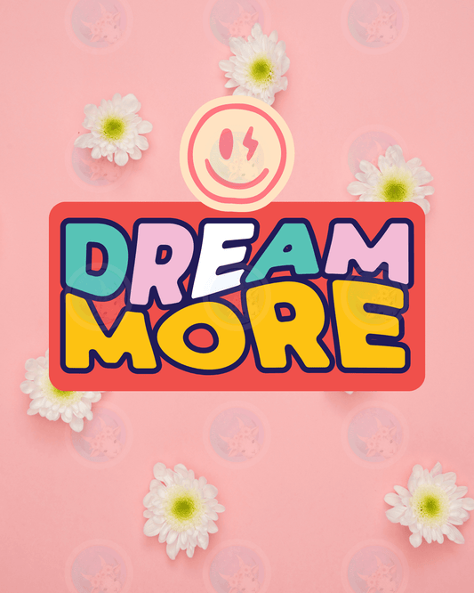 Dream More - Digital Wall Art 16x20