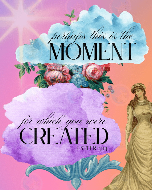 Perhaps This is the Moment (Esther 4:14) - Digital Wall Art 16x20