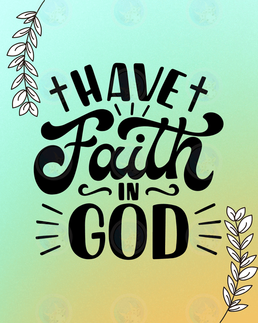 Have Faith in God - Digital Wall Art 16x20