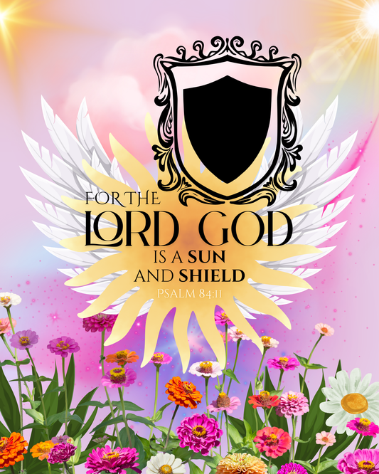 Sun and Shield – Psalm 84:11