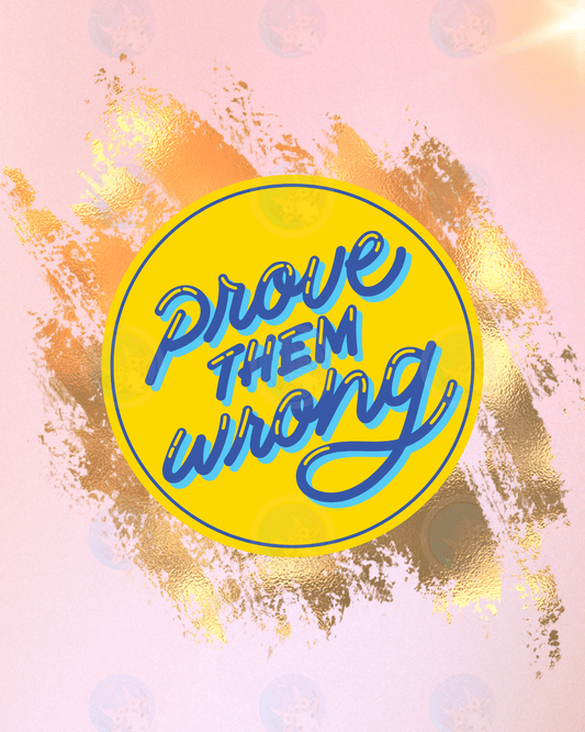 Prove Them Wrong - Digital Wall Art 16x20