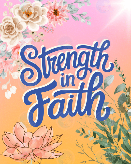 Strength in Faith (BOLD) - Digital Wall Art 16x20
